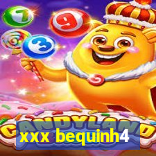 xxx bequinh4